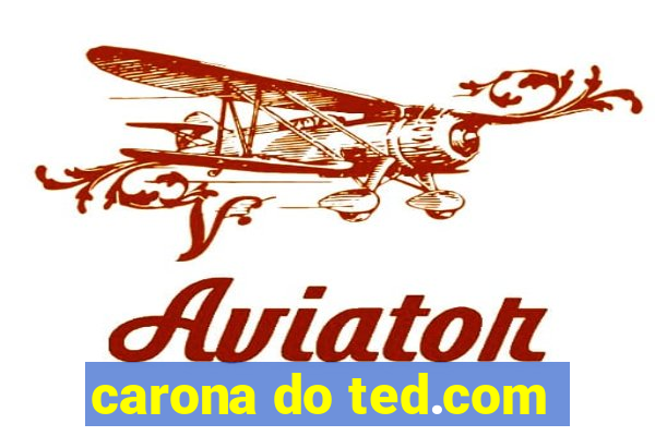 carona do ted.com